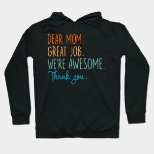 Dear Mom Great Job We're Awesome Mother's day Hoodie